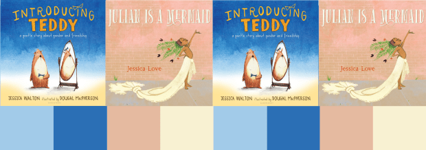 header image with the book covers Introducing Teddy (with a teddy bear standing in front of a mirror) and Julian is a Mermaid (with a brown skinned child standing in a flowing outfit)
